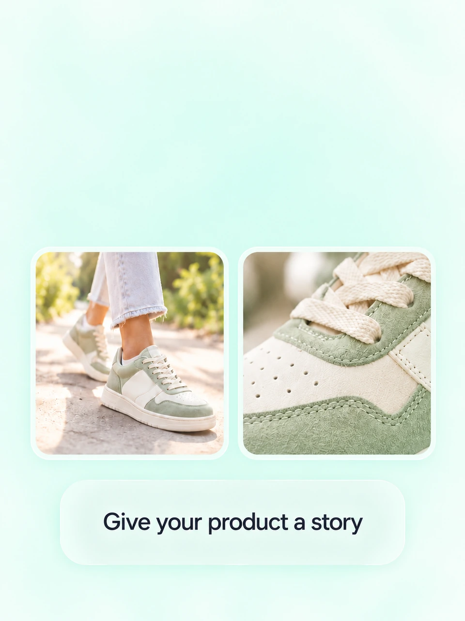 Sneakers shown in use and in close-up, with the message Give your product a story