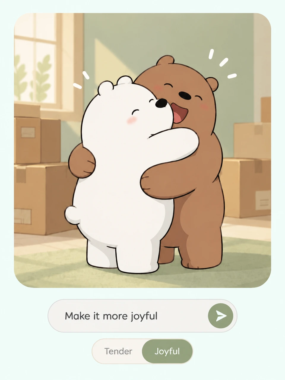 Two happy cartoon bears hugging beside a Make it more joyful prompt